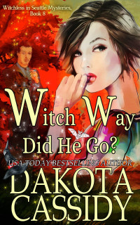 Dakota Cassidy [Cassidy, Dakota] — Witch Way Did He Go?