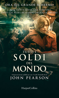 John Pearson [Pearson, John] — Tutti i soldi del mondo