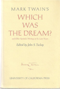 Mark Twain, Samuel Clemens — Mark Twain's "Which Was the Dream?" and Other Symbolic Writings of the Later Years (Mark Twain Papers)