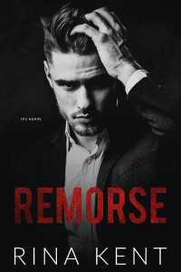 Rina Kent [Kent, Rina] — Remorse (Rhodes #0.5)