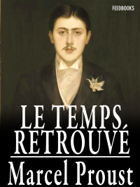 Marcel Proust — Le temps retrouvé