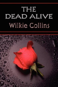 Wilkie Collins — The Dead Alive