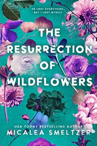 Micalea Smeltzer — The Resurrection of Wildflowers