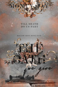 Monty Jay — The Oath we Give (The Hollow boys 5)