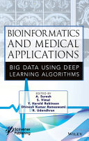 A. Suresh, S. Vimal, Y. Harold Robinson, Dhinesh Kumar Ramaswami, R. Udendhran — Bioinformatics and Medical Applications: Big Data Using Deep Learning Algorithm