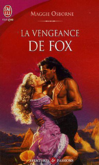 Maggie Osborne — La vengeance de Fox