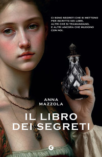 Anna Mazzola — Il libro dei segreti