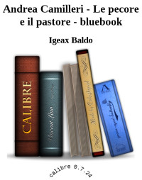 Igeax Baldo [Baldo, Igeax] — Andrea Camilleri - Le pecore e il pastore - bluebook