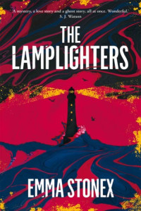 Emma Stonex — The Lamplighters
