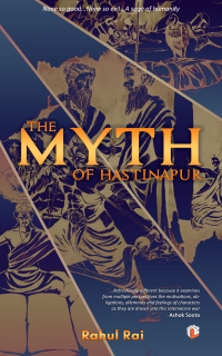 Rahul Rai — The Myth of Hastinapur