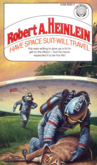 Robert A. Heinlein — Have Space Suit, Will Travel