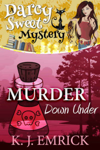  — Murder Down Under (A Darcy Sweet Cozy Mystery Book 17)