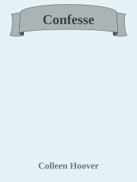 Colleen Hoover — Confesse