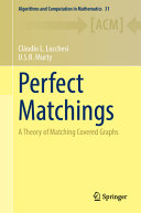 Cláudio L. Lucchesi, U.S.R. Murty — Perfect Matchings: A Theory of Matching Covered Graphs
