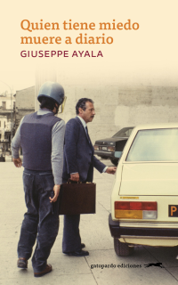 Giuseppe Ayala — Quien tiene miedo muere a diario