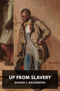 Booker T. Washington — Up from Slavery