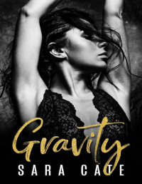 Sara Cate [Cate, Sara] — Gravity (Wilde Boys Book 1)