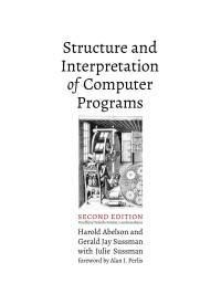 Harold Abelson, Gerald Jay Sussman, Julie Sussman — Structure and Interpretation of Computer Programs, 2nd ed.