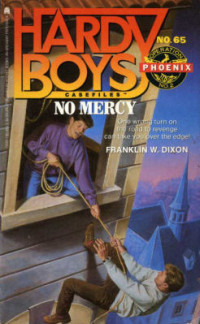 Franklin W. Dixon — No Mercy - Hardy Boys Casefiles 065