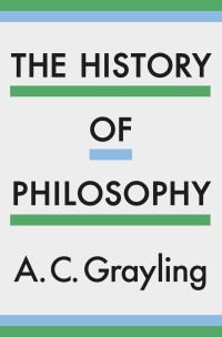 A. C. Grayling — The History of Philosophy