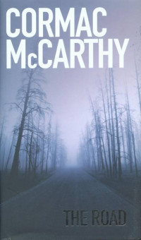 Cormac McCarthy — The Road
