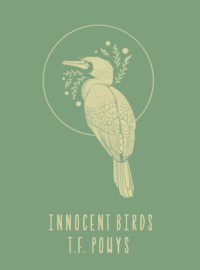 T.F. Powys — Innocent Birds