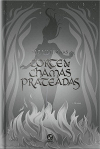 Sarah J. Maas — Corte de chamas prateadas