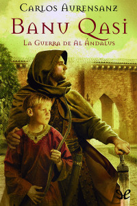 Carlos Aurensanz — Banū Qasī. La guerra de Al Ándalus