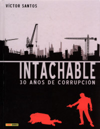 Víctor Santos — Intachable - 30 años de corrupción