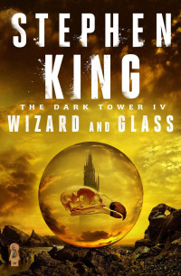 Stephen King — Wizard and Glass