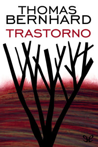 Thomas Bernhard — Trastorno