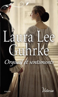 Laura Lee Guhrke — Orgueil et sentiments
