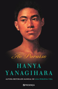 Hanya Yanagihara — Ao Paraíso