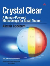 Alistair Cockburn — Crystal Clear A Human-Powered Methodology for Small Teams @Team LiB