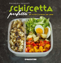 Alessandro Vannicelli — Schiscetta perfetta. Mi porto il pranzo da casa