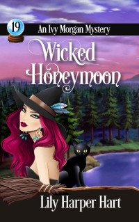 Lily Harper Hart — Wicked Honeymoon (Ivy Morgan Mystery 19)