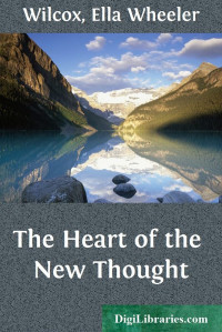 Ella Wheeler Wilcox — The Heart of the New Thought