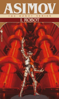 Isaac Asimov — I, Robot