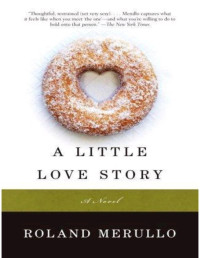 Roland Merullo — A Little Love Story