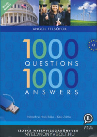 Némethné Hock Ildikó, Kész Zoltán — 1000 Questions & Answers - 1000 kérdés és válasz angolul felsőfok
