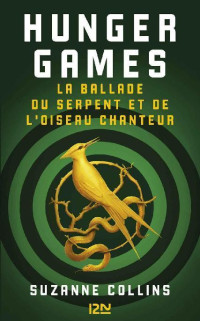 Suzanne Collins [Collins, Suzanne] — La ballade du serpent et de l'oiseau chanteur