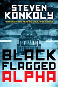 Steven Konkoly — Black Flagged Alpha