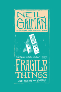 Neil Gaiman — Fragile Things