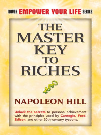Napoleon Hill — The Master Key to Riches