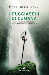 Massimo Livi Bacci — I fuggiaschi di Cumaná
