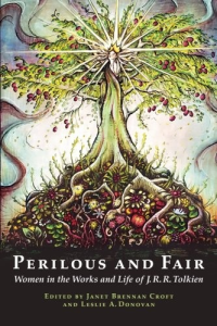 Leslie A. Donovan — Perilous and Fair: Women in the Works and Life of J.R.R. Tolkien