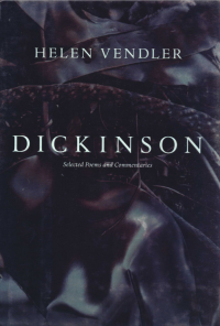 Emily Dickinson, Helen Vendler — Dickinson: Selected Poems and Commentaries