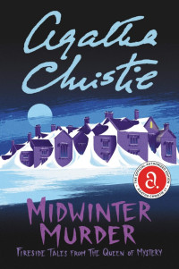 Agatha Christie — Midwinter Murder - Fireside Tales From the Queen of Mystery