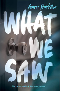 Aaron Hartzler — What We Saw
