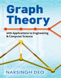 Narsingh Deo — Graph Theory with Applications to Engineering and Computer Science